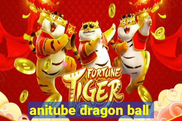 anitube dragon ball